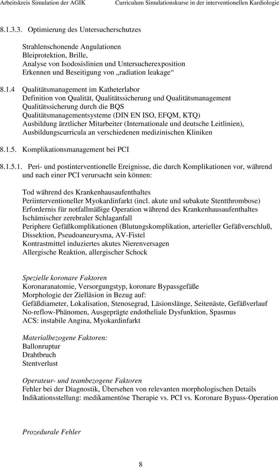 Ausbildung ärztlicher Mitarbeiter (Internationale und deutsche Leitlinien), Ausbildungscurricula an verschiedenen medizinischen Kliniken 8.1.