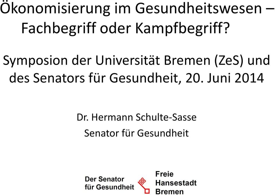 Symposion der Universität Bremen (ZeS) und des