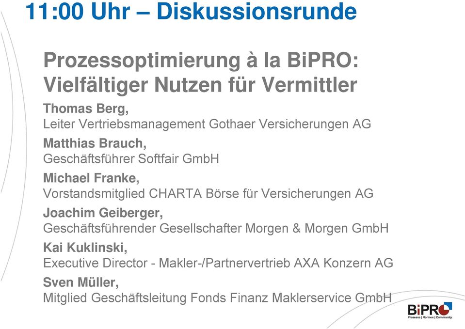 Vorstandsmitglied CHARTA Börse für Versicherungen AG Joachim Geiberger, Geschäftsführender Gesellschafter Morgen & Morgen