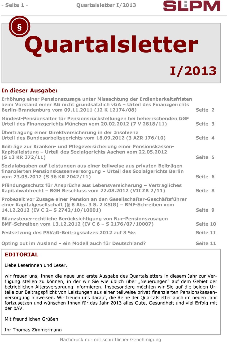 2012 (7 V 2818/11) Seite 3 Übertragung einer Direktversicherung in der Insolvenz Urteil des Bundesarbeitsgerichts vom 18.09.