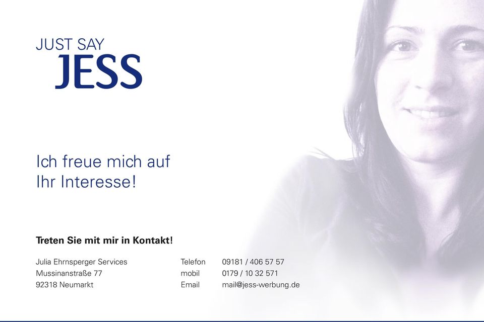 0179 / 10 32 571 92318 Neumarkt Email mail@jess-werbung.