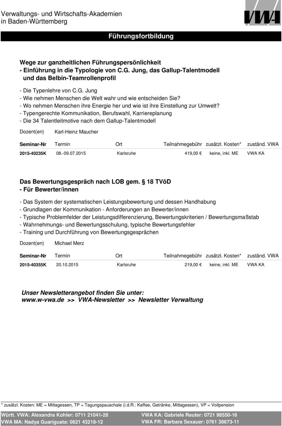 - Typengerechte Kommunikation, Berufswahl, Karriereplanung - Die 34 Talentleitmotive nach dem Gallup-Talentmodell Karl-Heinz Maucher 2015-40235K 08.-09.07.
