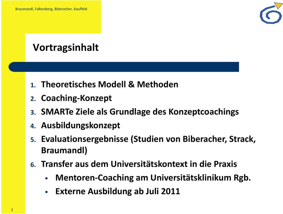 Evaluationsergebnisse (Studien von Biberacher, Strack, Braumandl) 6.
