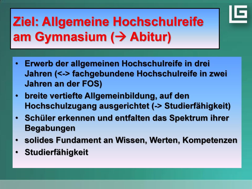 Allgemeinbildung, auf den Hochschulzugang ausgerichtet (-> Studierfähigkeit) Schüler erkennen und