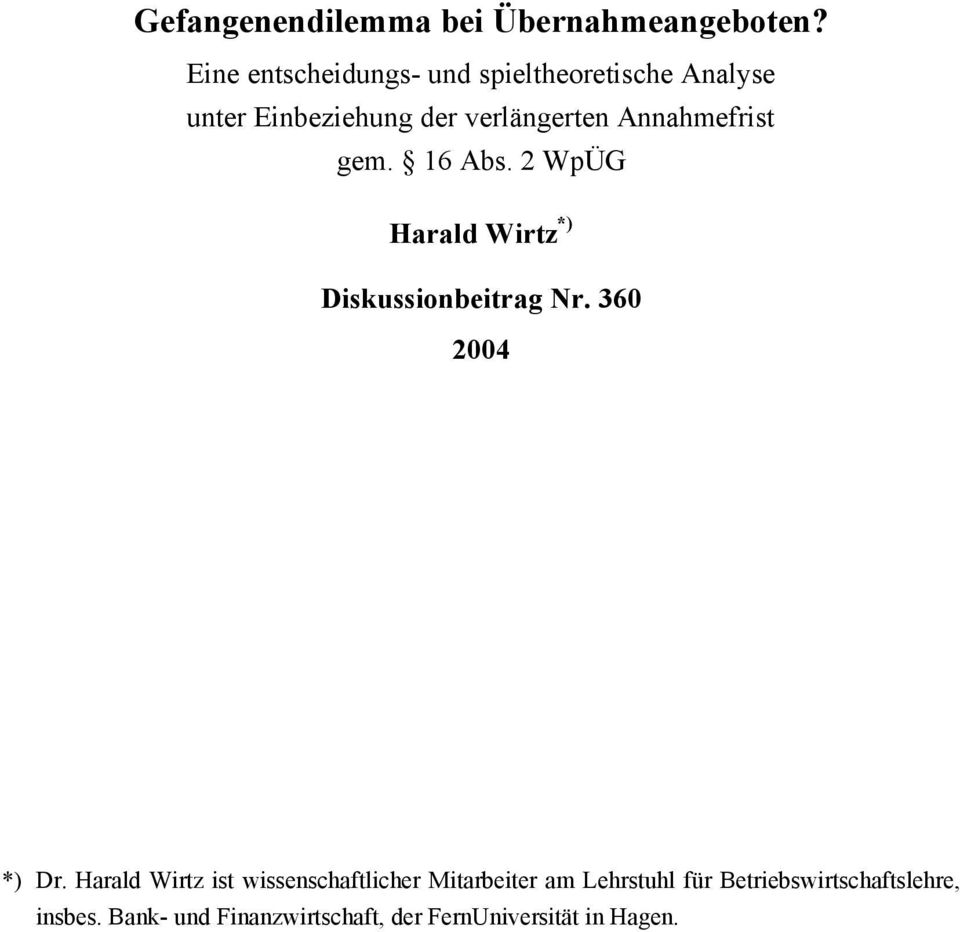 Annahmefrist gem. 16 Abs. 2 WpÜG Harald Wirtz *) Diskussionbeitrag Nr. 360 2004 *) Dr.