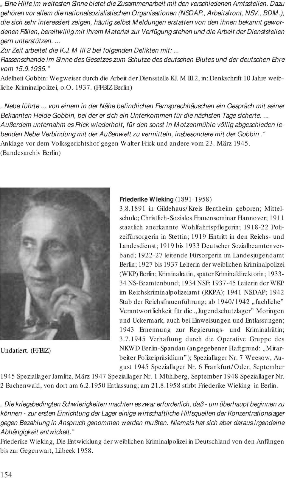 gern unterstützen.... Zur Zeit arbeitet die K.J. M III 2 bei folgenden Delikten mit:... Rassenschande im Sinne des Gesetzes zum Schutze des deutschen Blutes und der deutschen Ehre vom 15.9.1935.