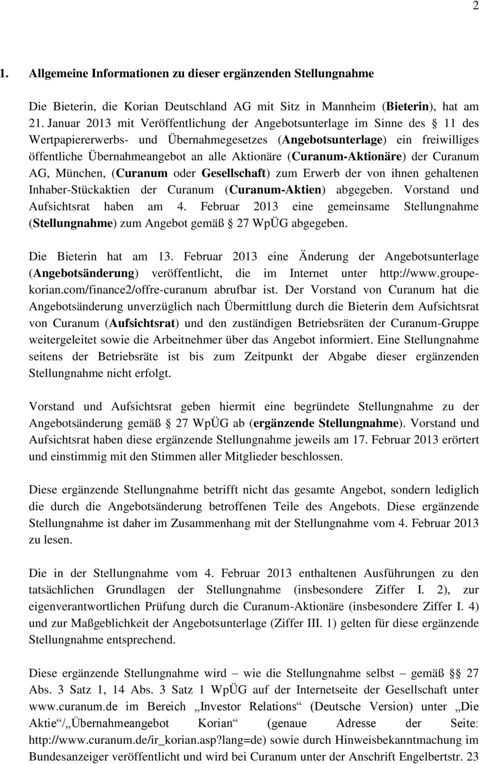 (Curanum-Aktionäre) der Curanum AG, München, (Curanum oder Gesellschaft) zum Erwerb der von ihnen gehaltenen Inhaber-Stückaktien der Curanum (Curanum-Aktien) abgegeben.