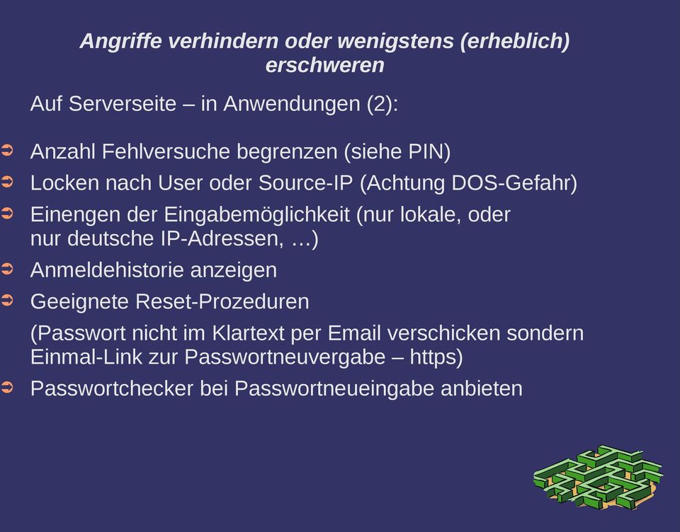 lokale, oder nur deutsche IP-Adressen, ) Anmeldehistorie anzeigen Geeignete Reset-Prozeduren (Passwort nicht im