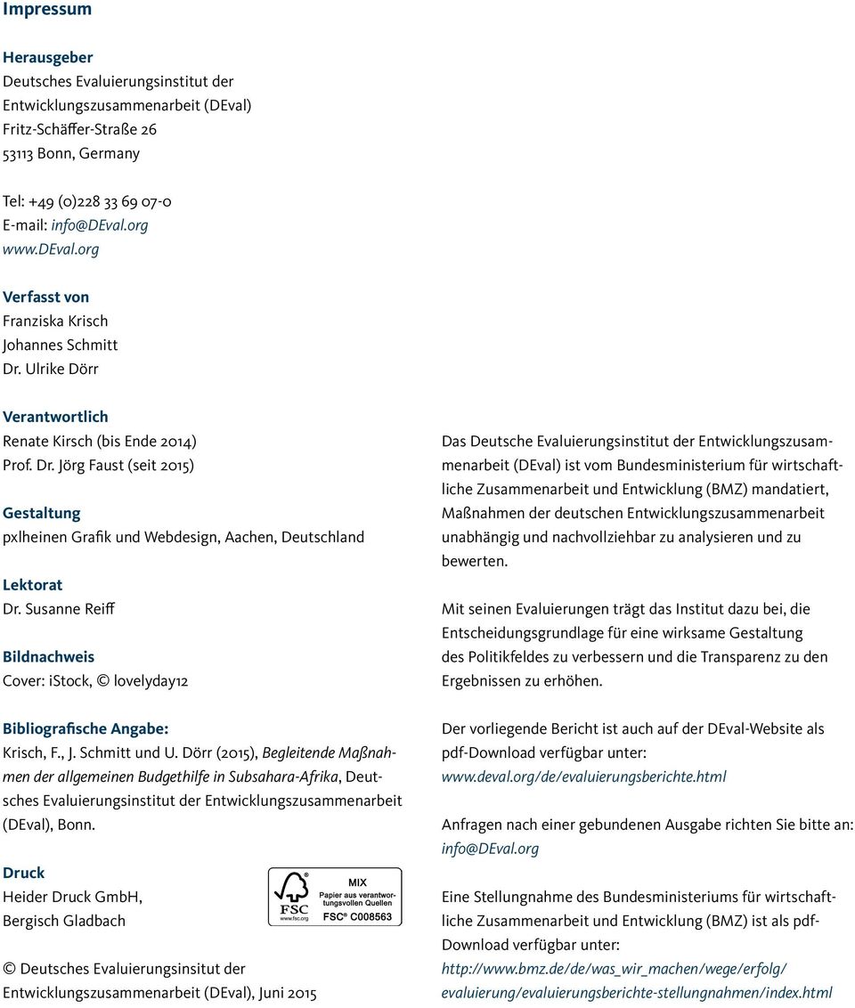 Susanne Reiff Bildnachweis Cover: istock, lovelyday12 Das Deutsche Evaluierungsinstitut der Entwicklungszusammenarbeit (DEval) ist vom Bundesministerium für wirtschaftliche Zusammenarbeit und
