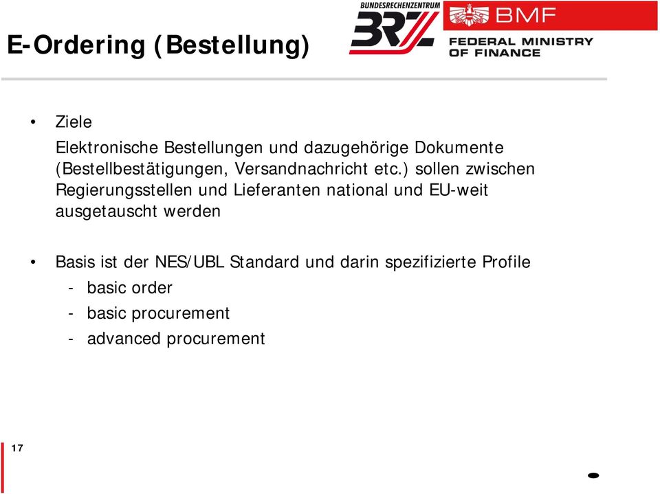 ) sollen zwischen Regierungsstellen und Lieferanten national und EU-weit ausgetauscht