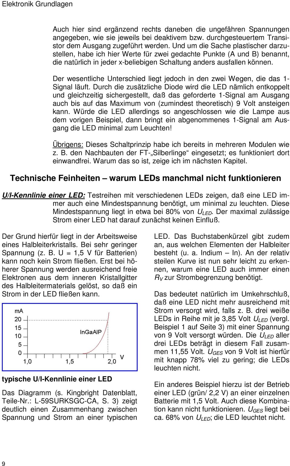 Der wesentliche Unterschied liegt jedoch in den zwei Wegen, die das 1- Signal läuft.