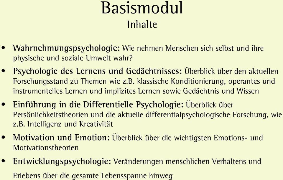 rblick über den aktuellen Forschungsstand zu Themen wie z.b. klassische Konditionierung, operantes und instrumentelles Lernen und implizites Lernen sowie Gedächtnis und Wissen