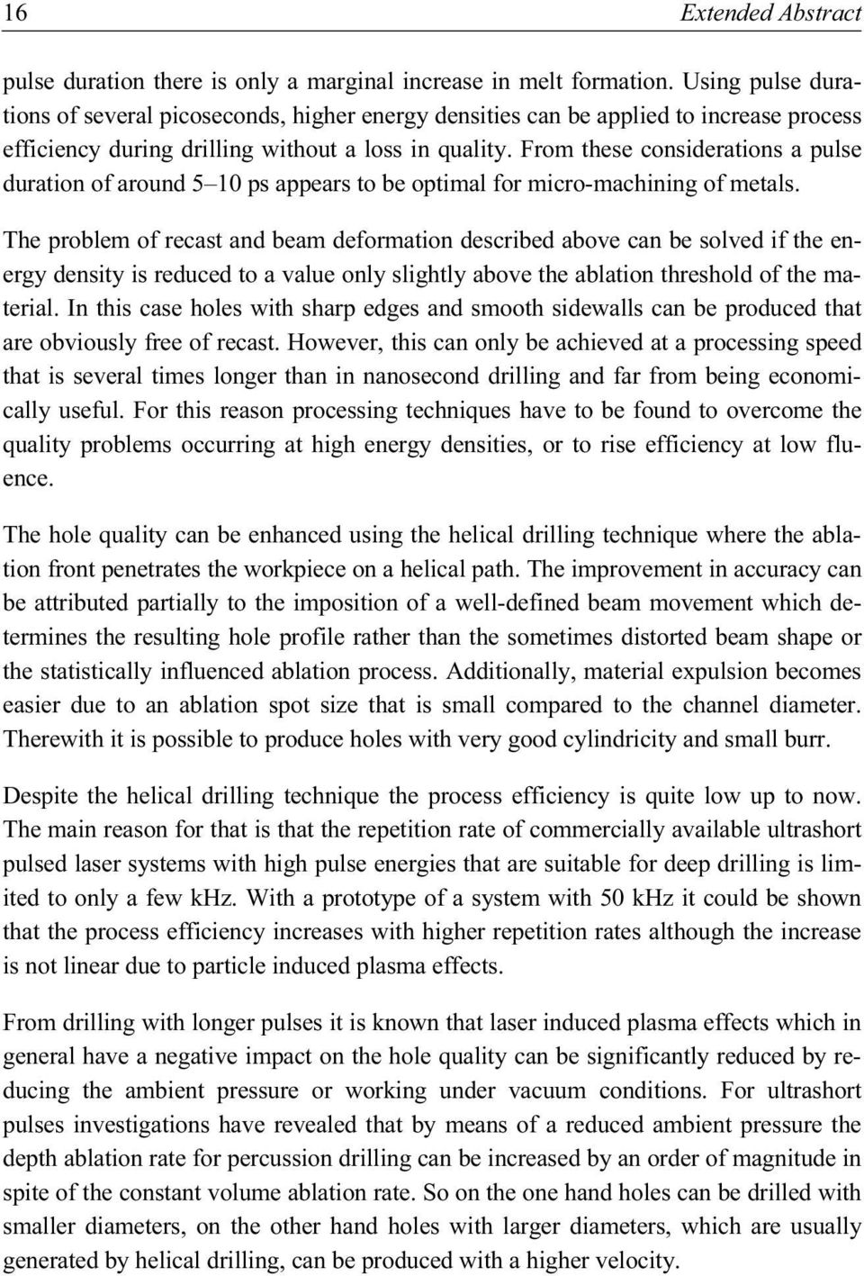 From these considerations a pulse duration of around 5 10 ps appears to be optimal for micro-machining of metals.