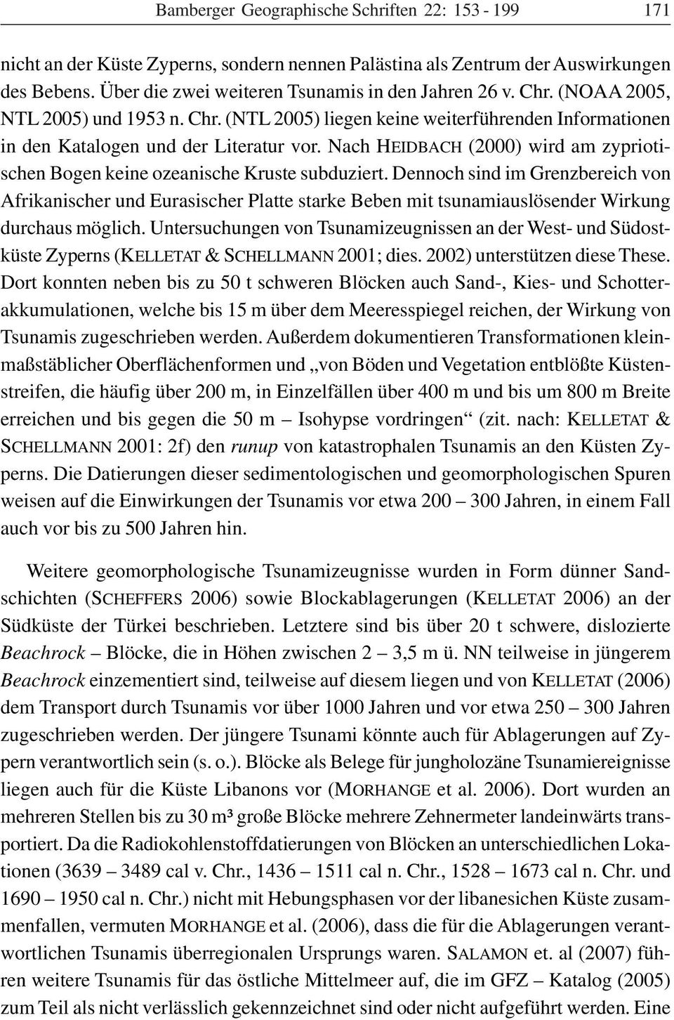 Nach HEIDBACH (2000) wird am zypriotischen Bogen keine ozeanische Kruste subduziert.