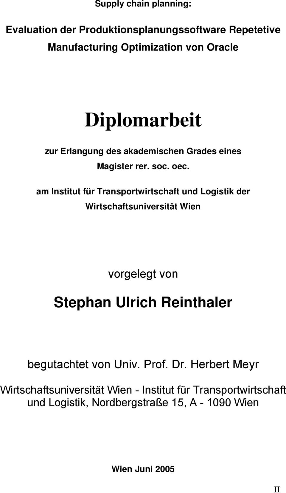 am Institut für Transportwirtschaft und Logistik der Wirtschaftsuniversität Wien vorgelegt von Stephan Ulrich Reinthaler