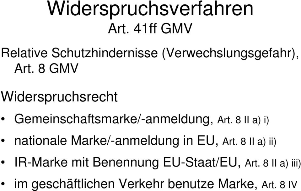 8 GMV Widerspruchsrecht Gemeinschaftsmarke/-anmeldung, Art.