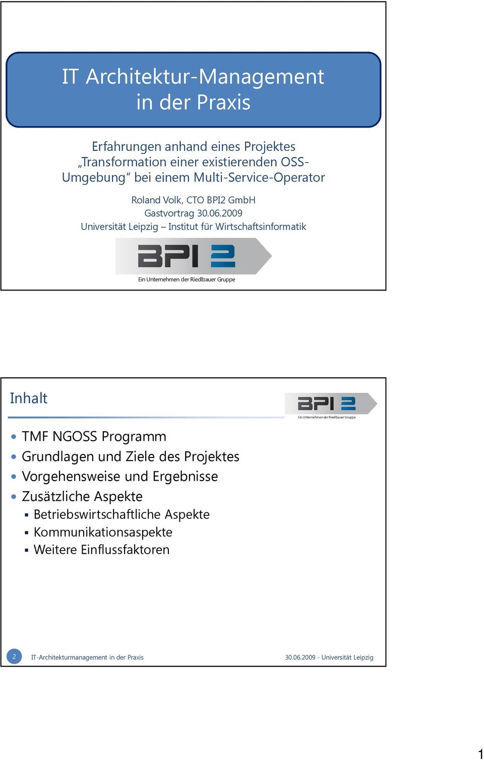 2009 Universität Leipzig Institut für Wirtschaftsinformatik Inhalt TMF NGOSS Programm Grundlagen und Ziele