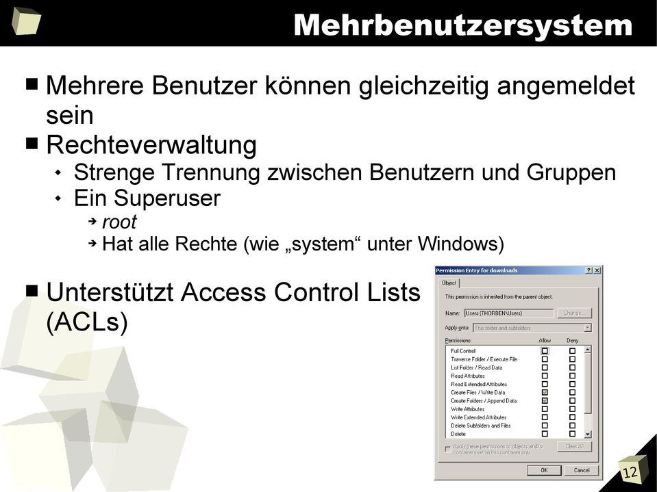 Benutzern und Gruppen Ein Superuser root Hat alle Rechte