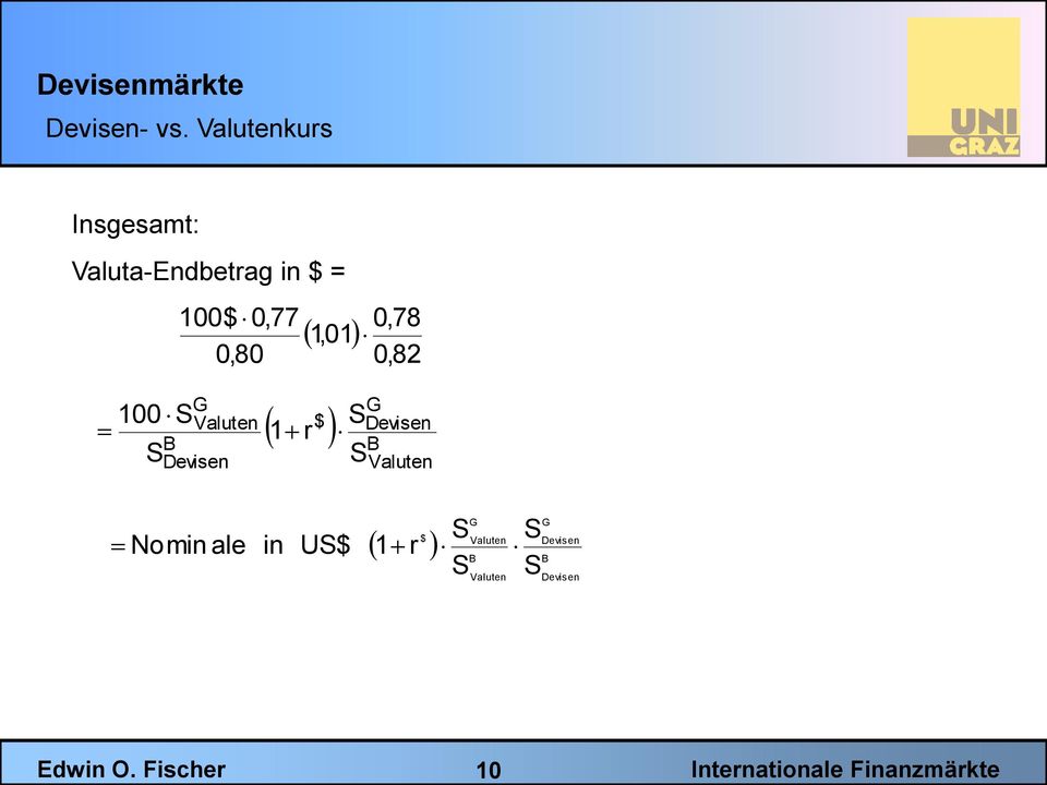 0,77 0,80 1,01 0,78 0,82 100 S S G Valuten B Devisen G