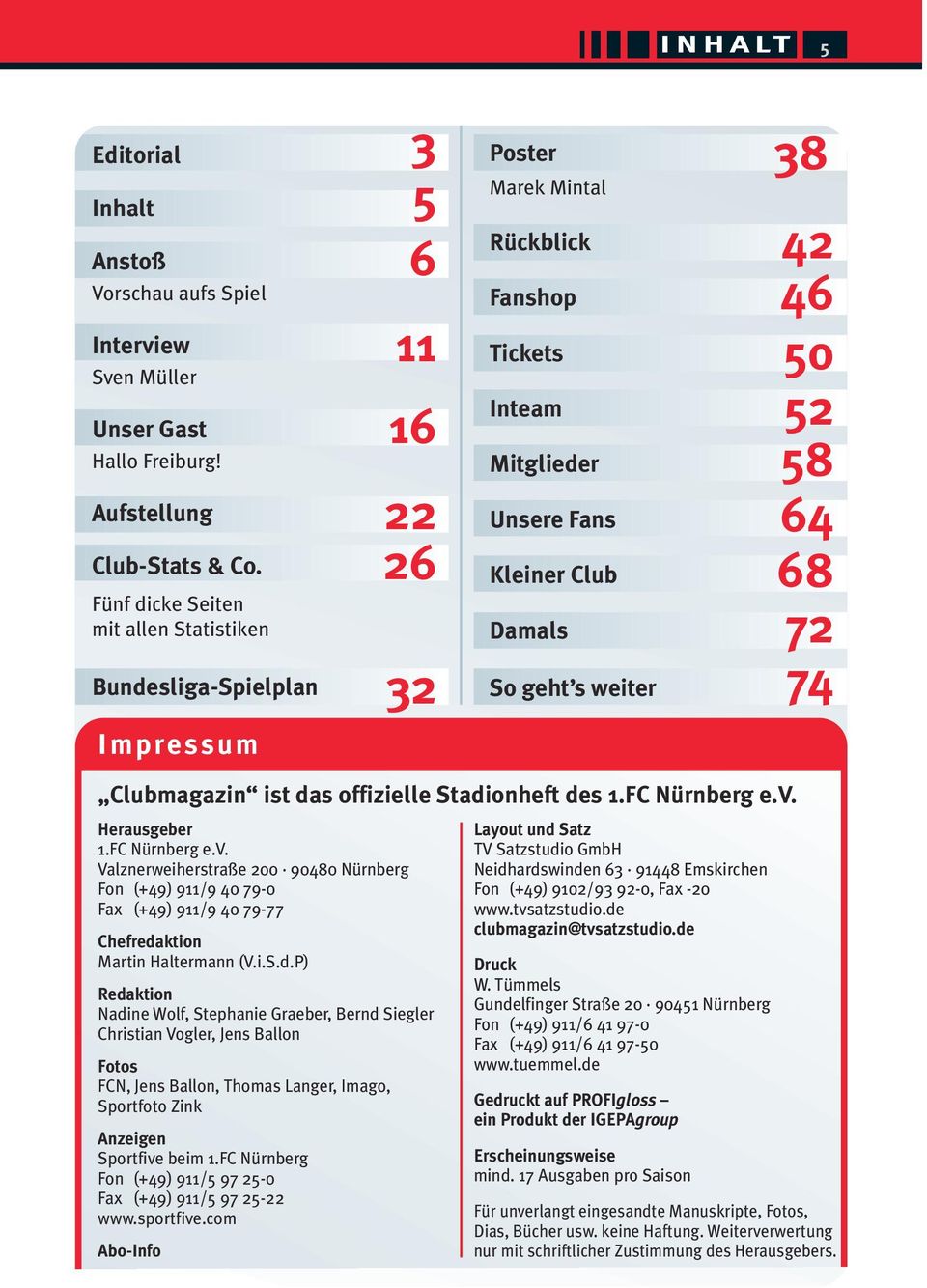 weiter 74 Impressum Clubmagazin ist das offizielle Stadionheft des 1.FC Nürnberg e.v.