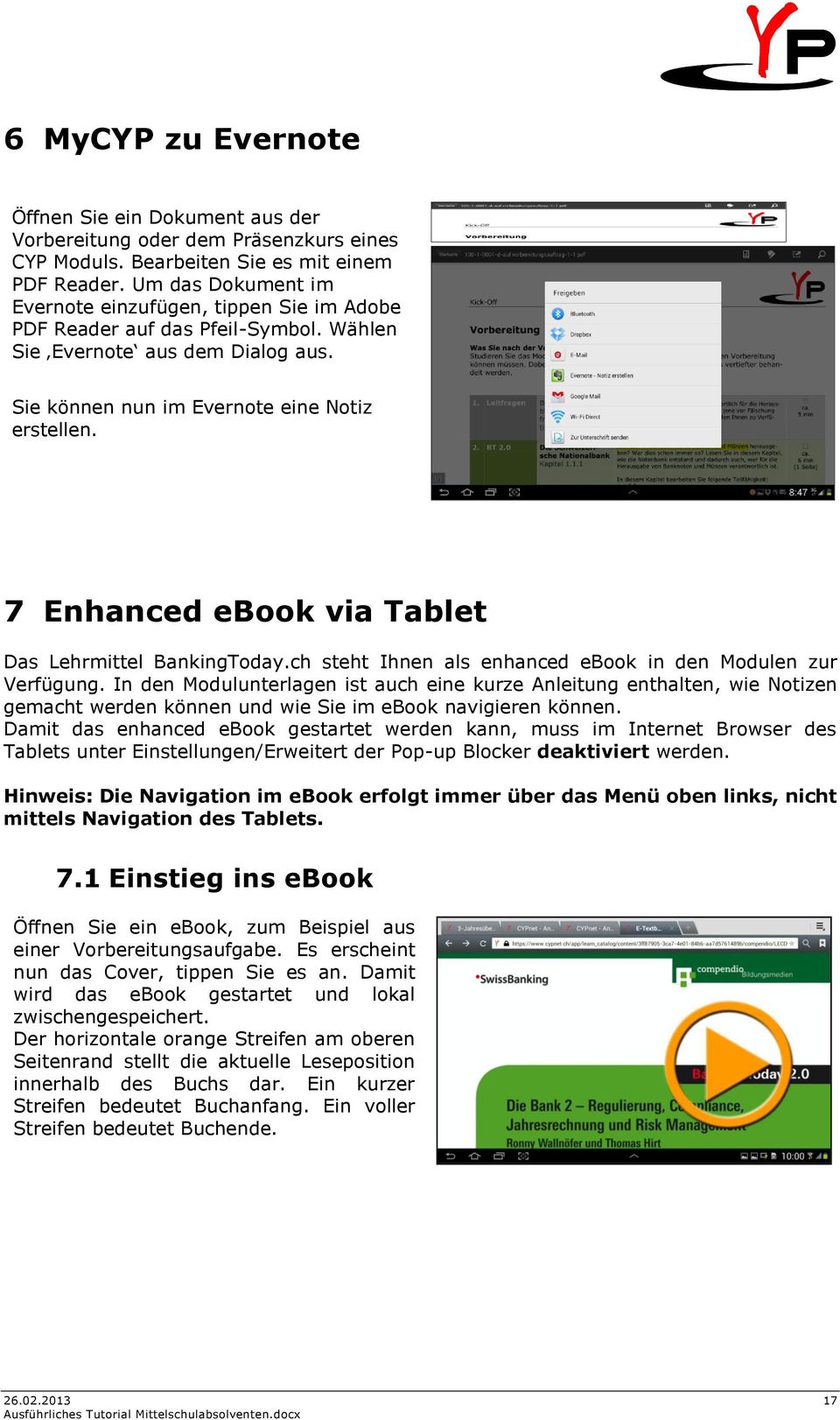 7 Enhanced ebook via Tablet Das Lehrmittel BankingToday.ch steht Ihnen als enhanced ebook in den Modulen zur Verfügung.
