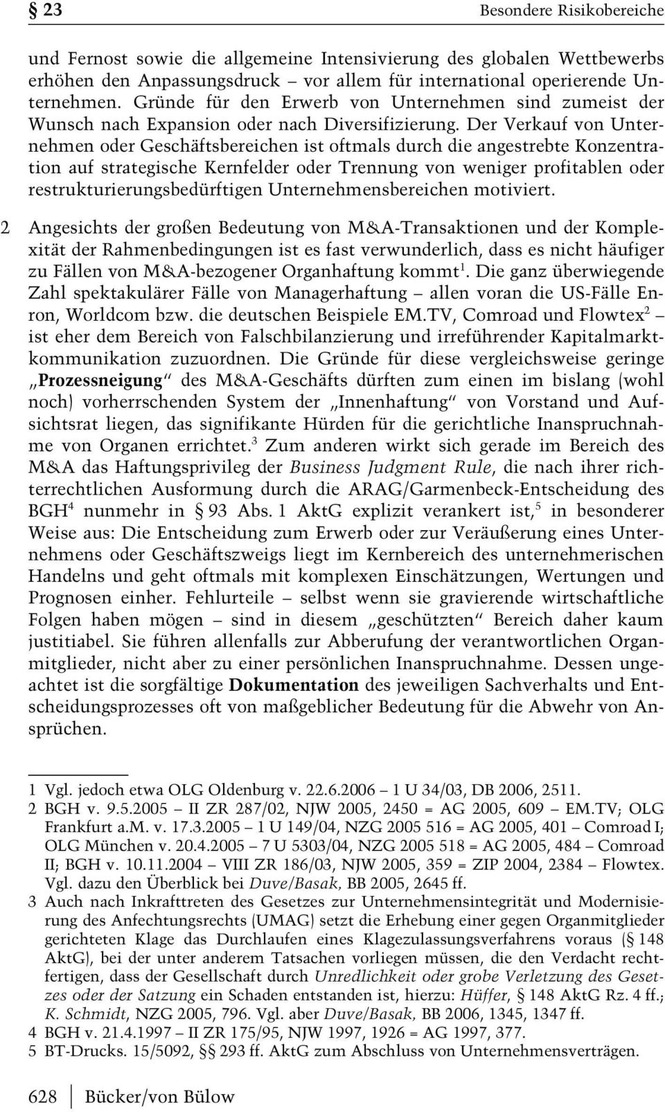 Der Verkauf von Unternehmen oder Geschäftsbereichen ist oftmals durch die angestrebte Konzentration auf strategische Kernfelder oder Trennung von weniger profitablen oder restrukturierungsbedürftigen