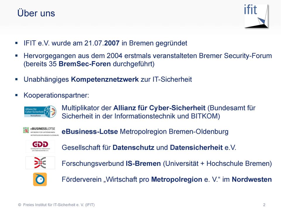 Kompetenznetzwerk zur IT-Sicherheit Kooperationspartner: Multiplikator der Allianz für Cyber-Sicherheit (Bundesamt für Sicherheit in der Informationstechnik