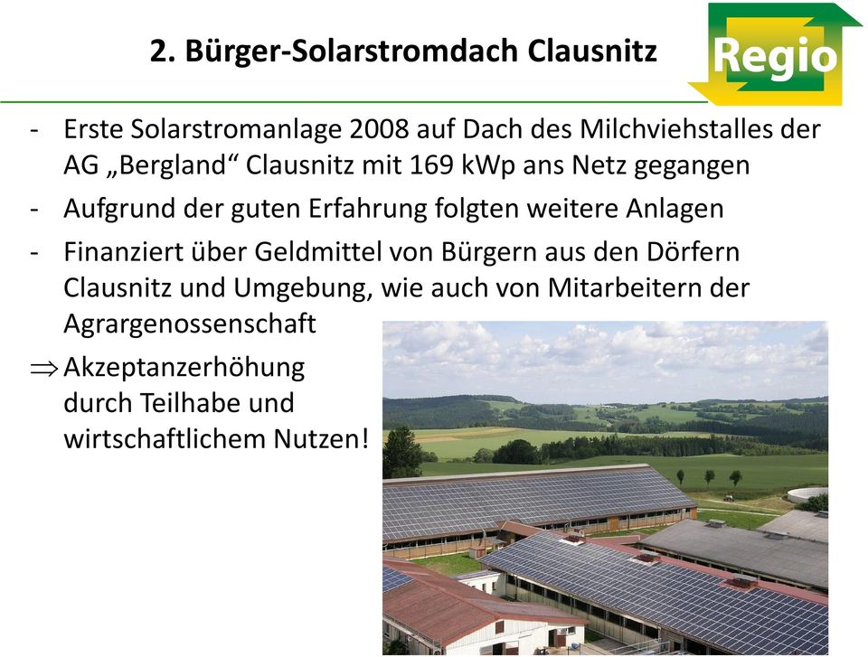 Anlagen - Finanziert über Geldmittel von Bürgern aus den Dörfern Clausnitzund Umgebung, wie auch