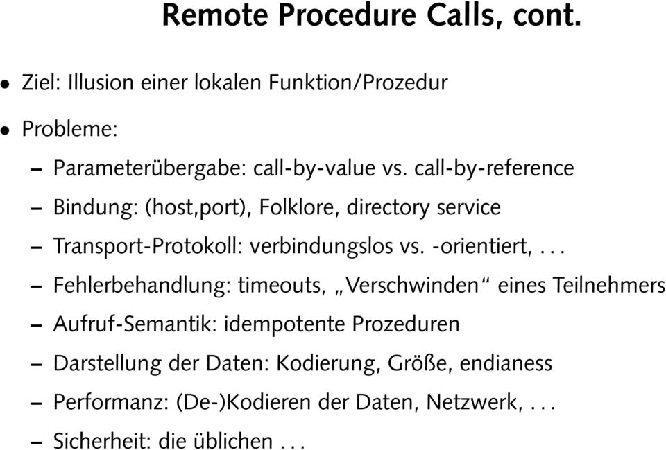 call-by-reference Bindung: (host,port), Folklore, directory service Transport-Protokoll: verbindungslos vs.