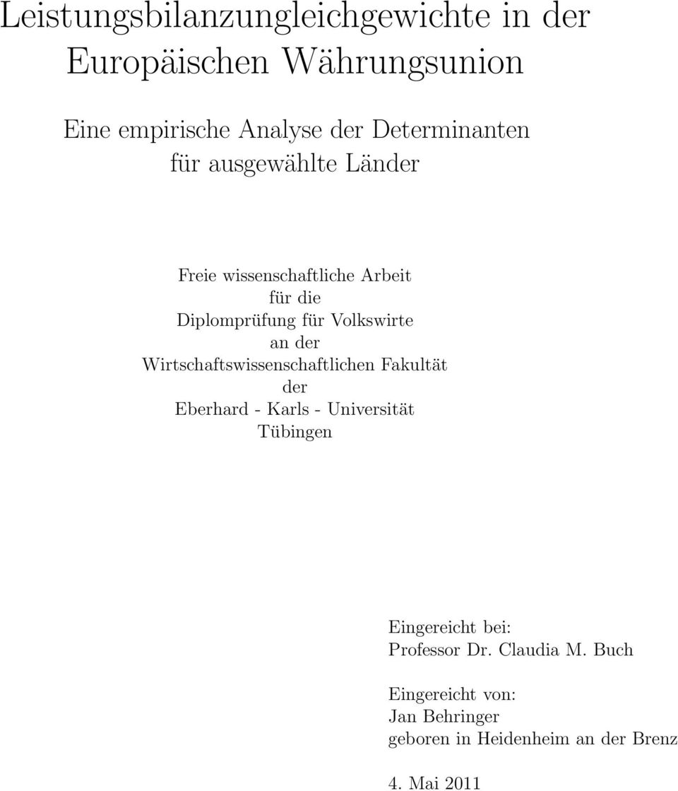 Volkswirte an der Wirtschaftswissenschaftlichen Fakultät der Eberhard - Karls - Universität Tübingen