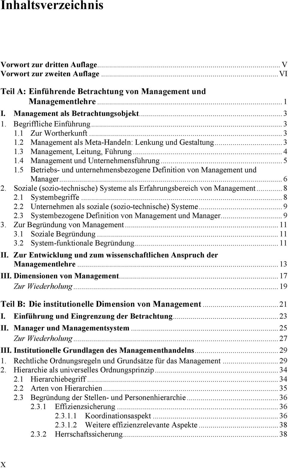 5 Betriebs- und unternehmensbezogene Definition von Management und Manager... 6 2. Soziale (sozio-technische) Systeme als Erfahrungsbereich von Management... 8 2.
