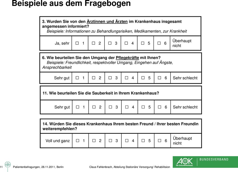 Wie beurteilen Sie den Umgang der Pflegekräfte mit Ihnen?