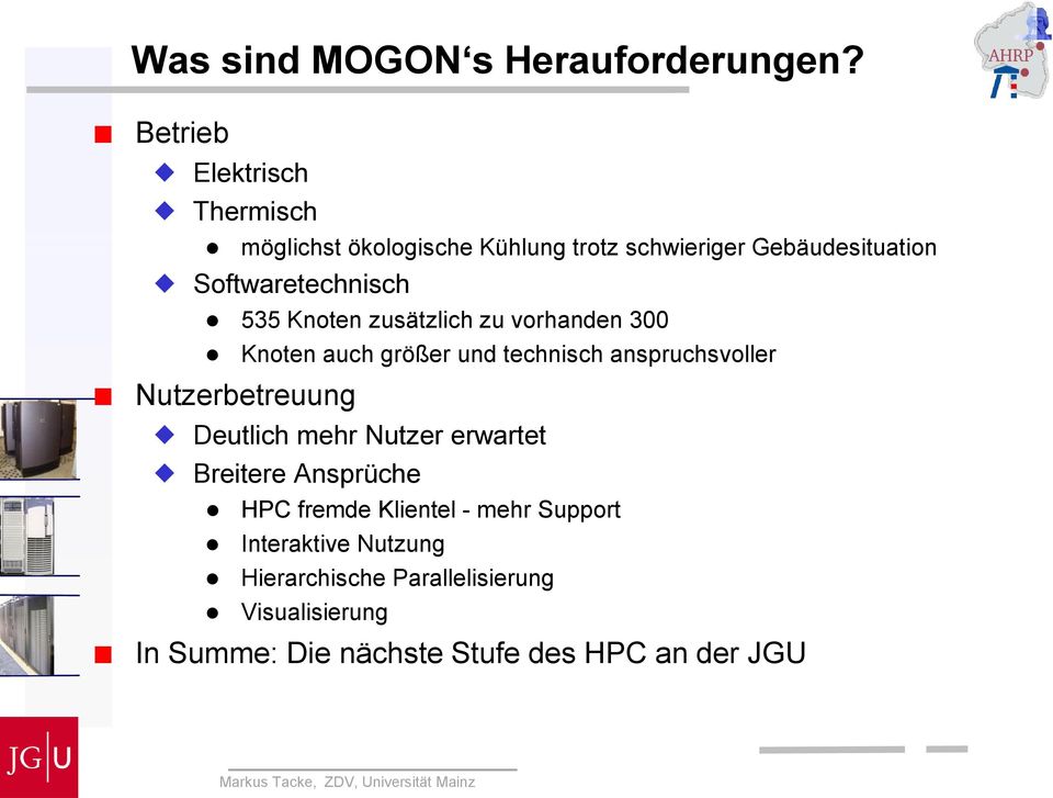 535 Knoten zusätzlich zu vorhanden 300 Knoten auch größer und technisch anspruchsvoller Nutzerbetreuung