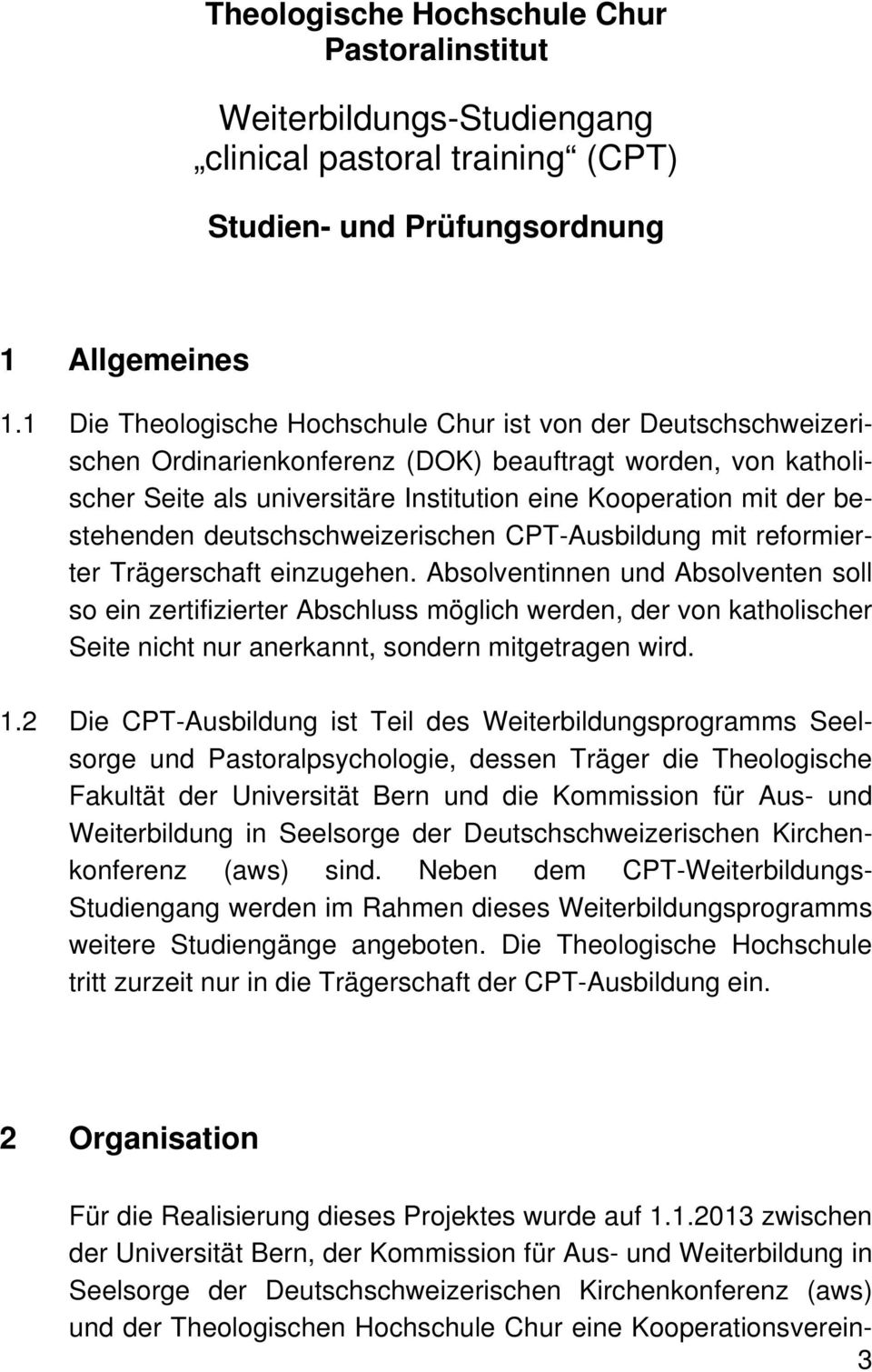 bestehenden deutschschweizerischen CPT-Ausbildung mit reformierter Trägerschaft einzugehen.