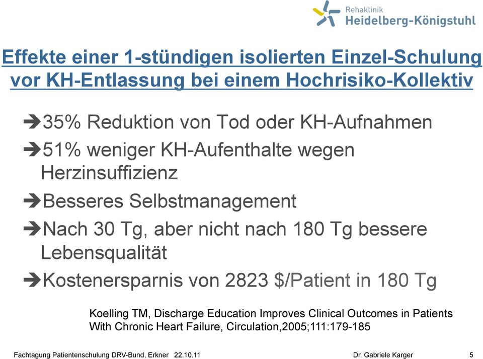 Tg bessere Lebensqualität Kostenersparnis von 2823 $/Patient in 180 Tg Koelling TM, Discharge Education Improves Clinical