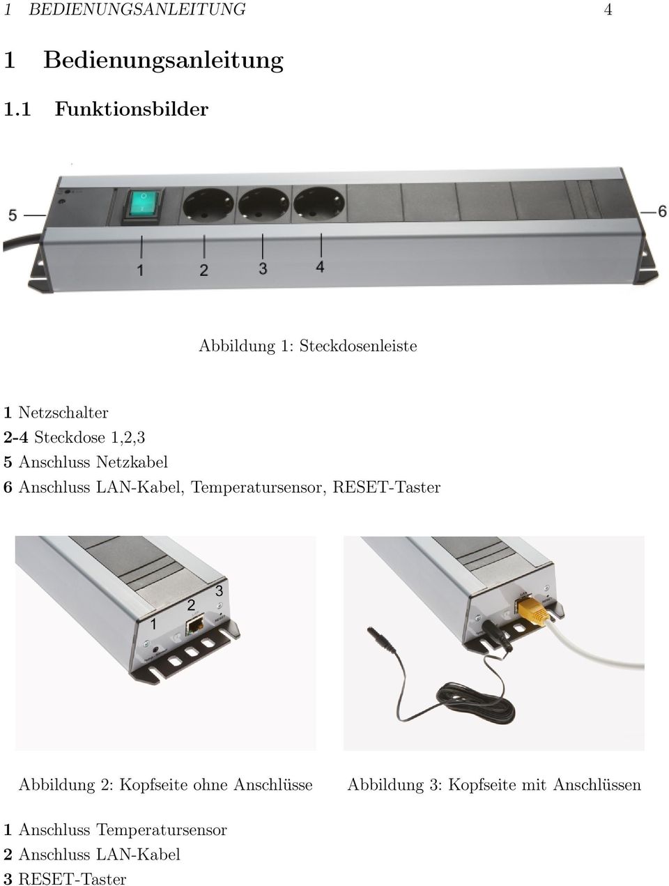 Anschluss Netzkabel 6 Anschluss LAN-Kabel, Temperatursensor, RESET-Taster Abbildung 2: