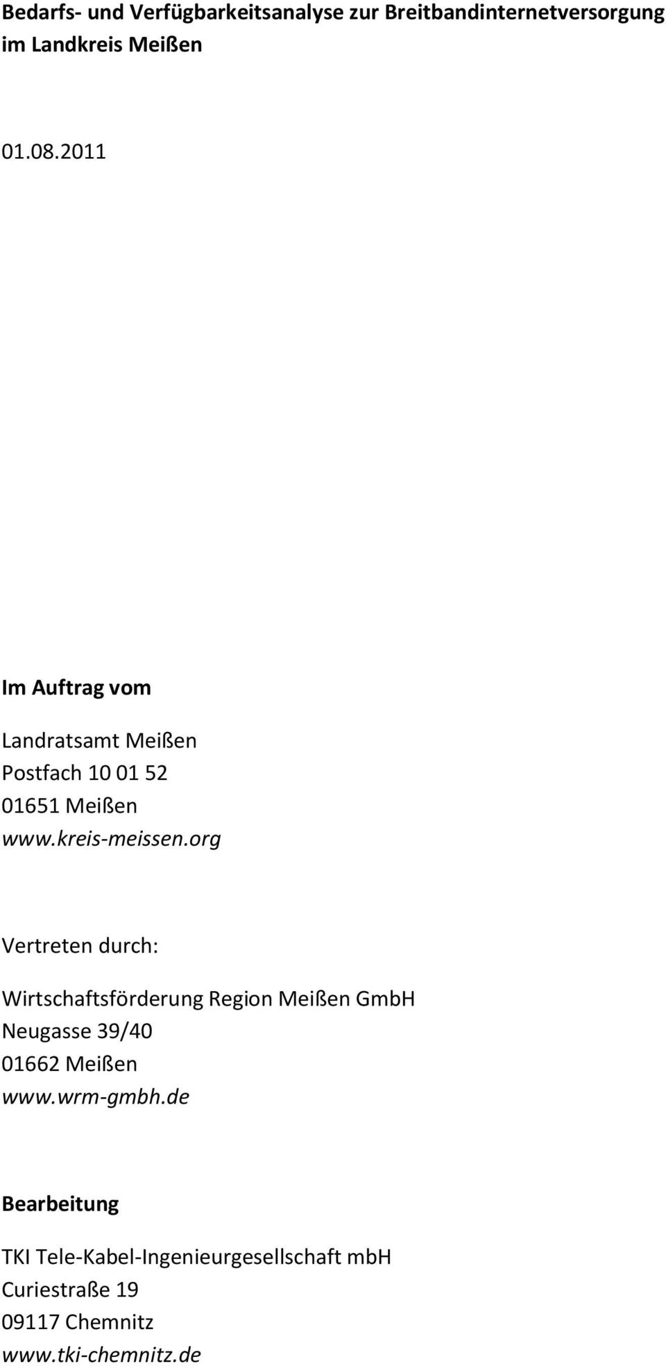 org Vertreten durch: Wirtschaftsförderung Region Meißen GmbH Neugasse 39/40 01662 Meißen www.