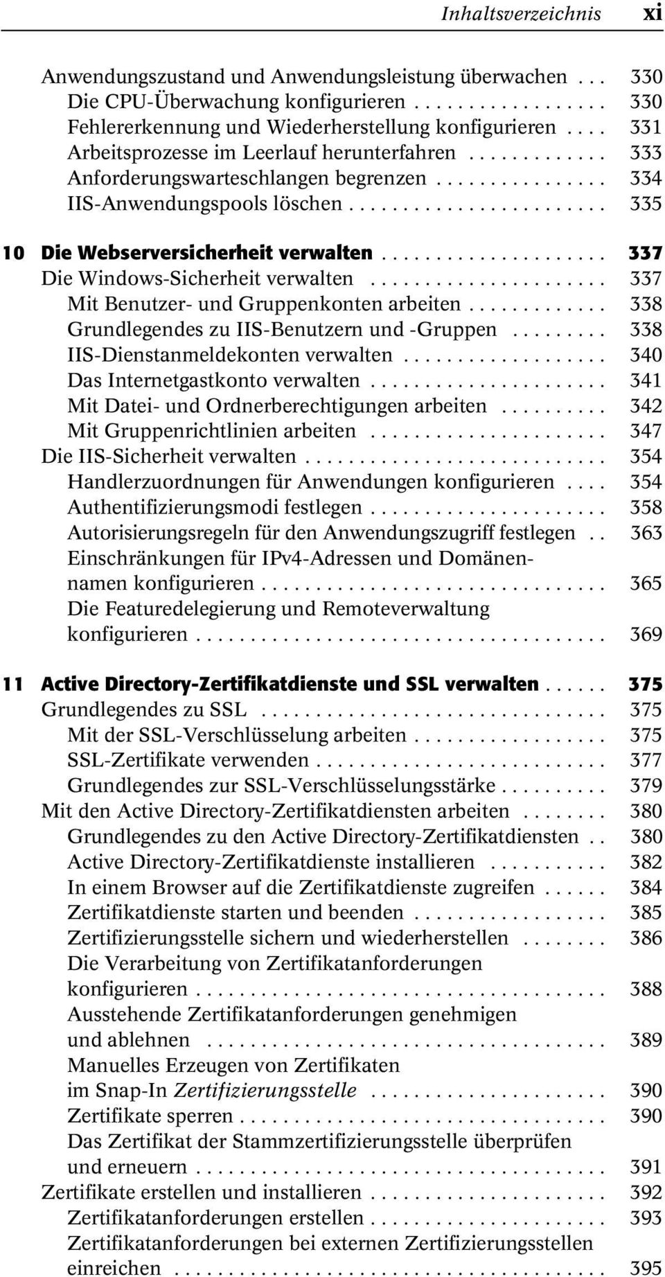 .................... 337 Die Windows-Sicherheit verwalten...................... 337 Mit Benutzer- und Gruppenkonten arbeiten............. 338 Grundlegendes zu IIS-Benutzern und -Gruppen.