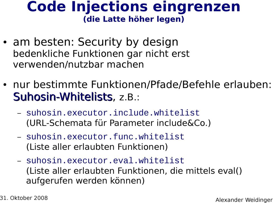 include.whitelist (URL-Schemata für Parameter include&co.) suhosin.executor.func.