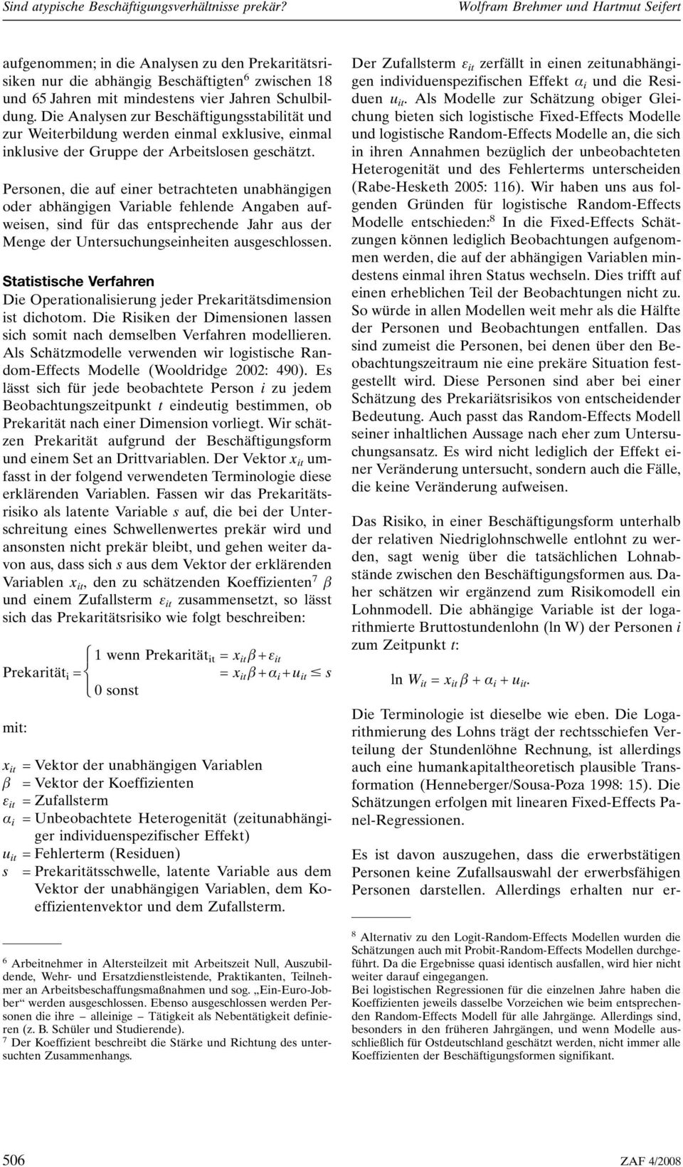 Die Analysen zur Beschäftigungsstabilität und zur Weiterbildung werden einmal exklusive, einmal inklusive der Gruppe der Arbeitslosen geschätzt.