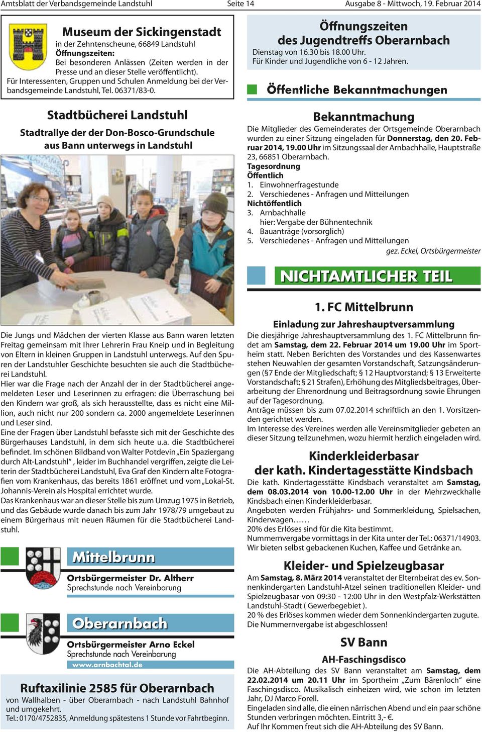 Für Interessenten, Gruppen und Schulen Anmeldung bei der Verbandsgemeinde Landstuhl, Tel. 06371/83-0.