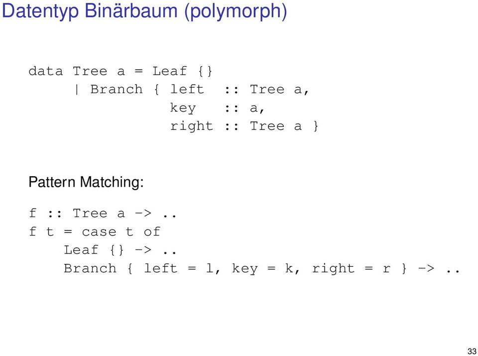 Pattern Matching: f :: Tree a ->.
