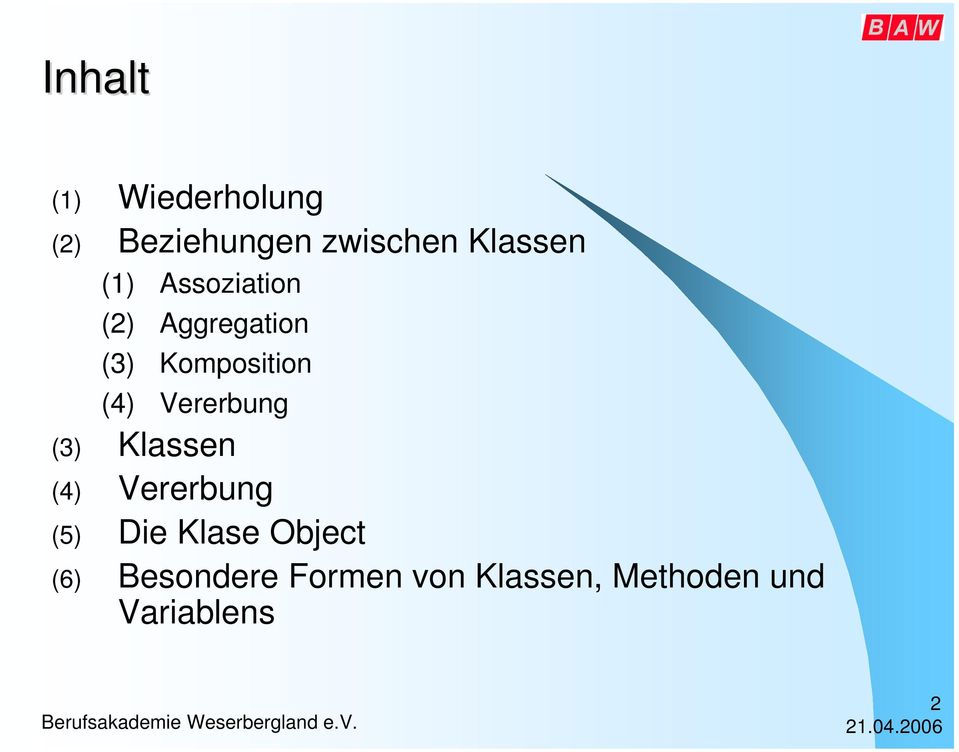 Vererbung (3) Klassen (4) Vererbung (5) Die Klase Object