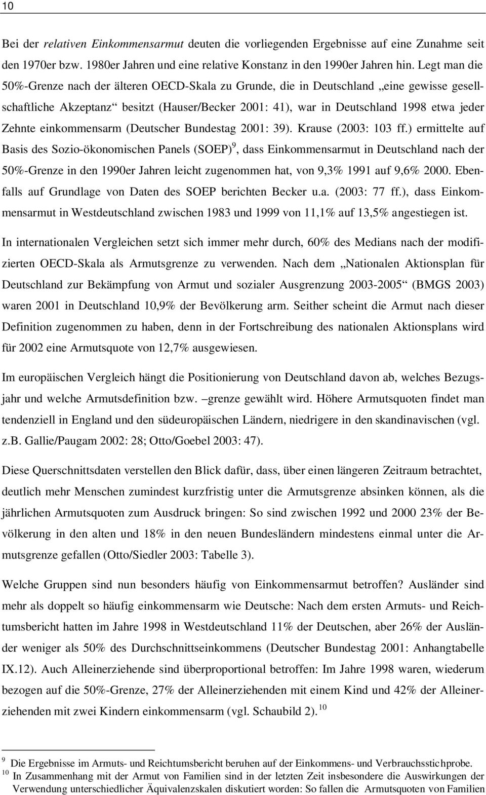 einkommensarm (Deutscher Bundestag 2001: 39). Krause (2003: 103 ff.