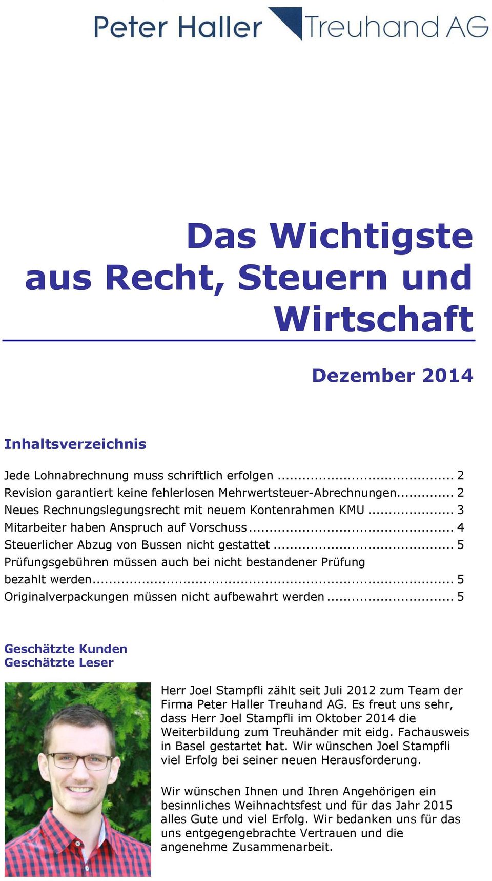 .. 5 Prüfungsgebühren müssen auch bei nicht bestandener Prüfung bezahlt werden... 5 Originalverpackungen müssen nicht aufbewahrt werden.