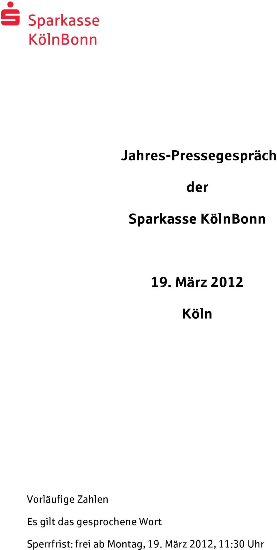 März 2012 Köln Vorläufige Zahlen Es gilt
