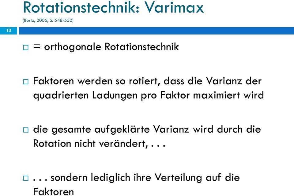 die Varianz der quadrierten Ladungen pro Faktor maximiert wird die gesamte