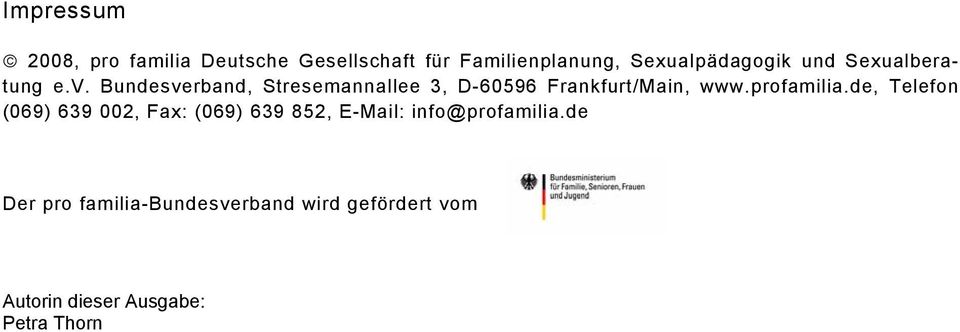 Bundesverband, Stresemannallee 3, D-60596 Frankfurt/Main, www.profamilia.