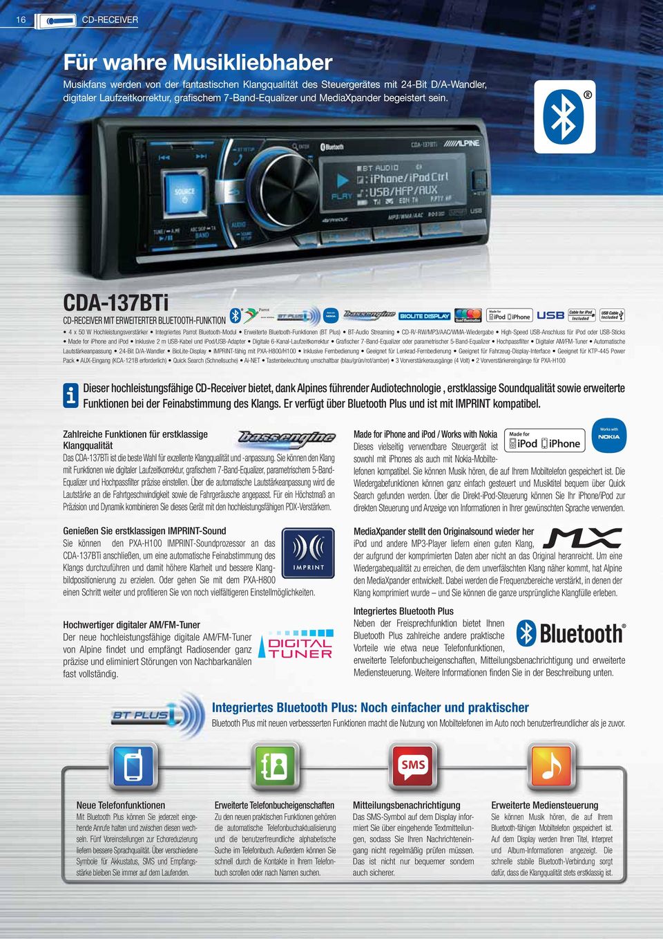 CDA-137BTi CD-RECEIVER MIT ERWEITERTER BLUETOOTH-FUNKTION 4 x 50 W Hochleistungsverstärker Integriertes Parrot Bluetooth-Modul Erweiterte Bluetooth-Funktionen (BT Plus) BT-Audio Streaming