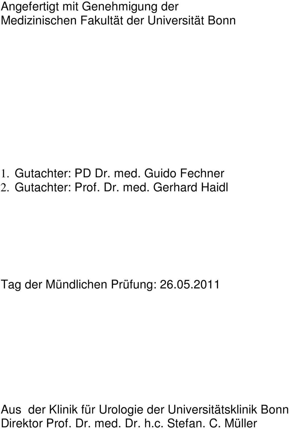 05.2011 Aus der Klinik für Urologie der Universitätsklinik Bonn Direktor